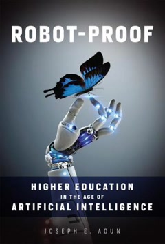 Robot-Proof; Higher Education in the Age of Artificial Intelligence Summary