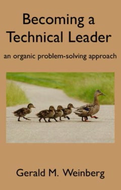 Becoming a Technical Leader The Psychology of Technology, no. 5 Summary